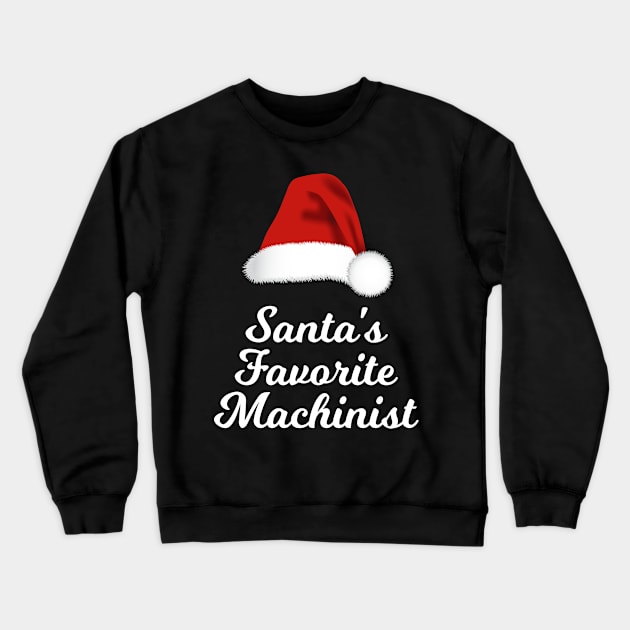 Santa's Favorite Machinist Funny Christmas Crewneck Sweatshirt by lightbulbmcoc